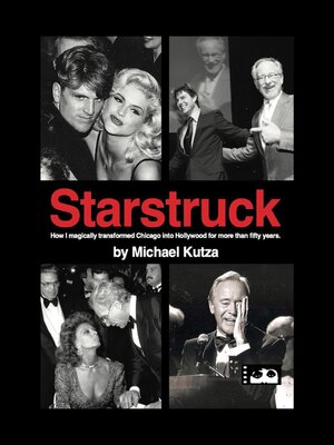 cover image of Starstruck--How I Magically Transformed Chicago into Hollywood for More Than Fifty Years